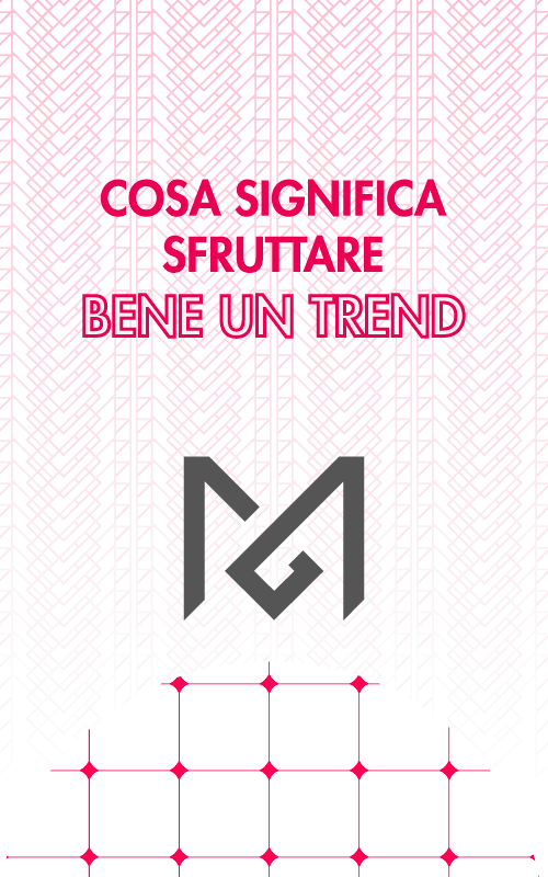 Cosa significa sfruttare bene un Trend