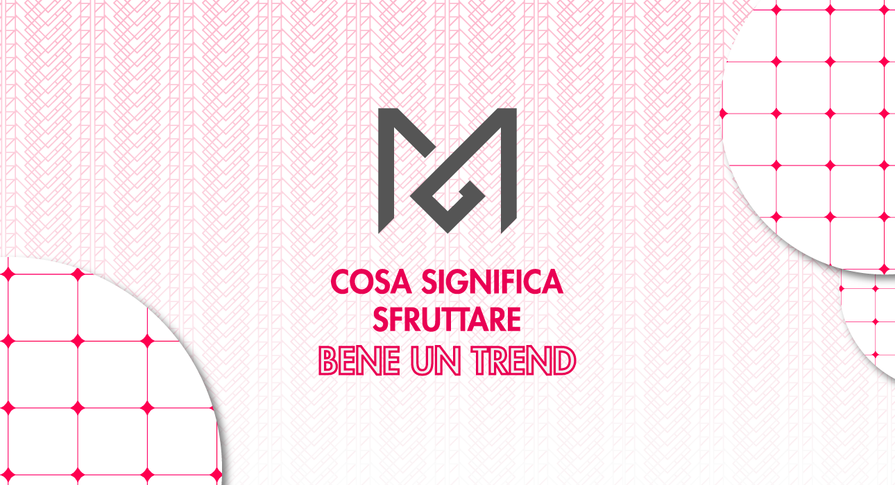 Cosa significa sfruttare bene un Trend
