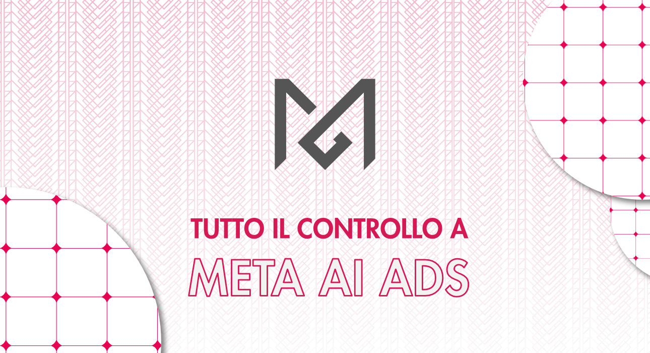 Meta AI Ads end-to-end: cosa significa davvero lasciare tutto all'algoritmo
